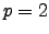 $p=2$